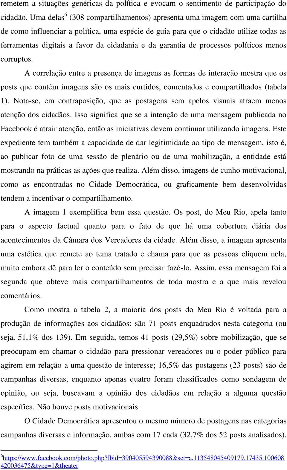 cidadania e da garantia de processos políticos menos corruptos.