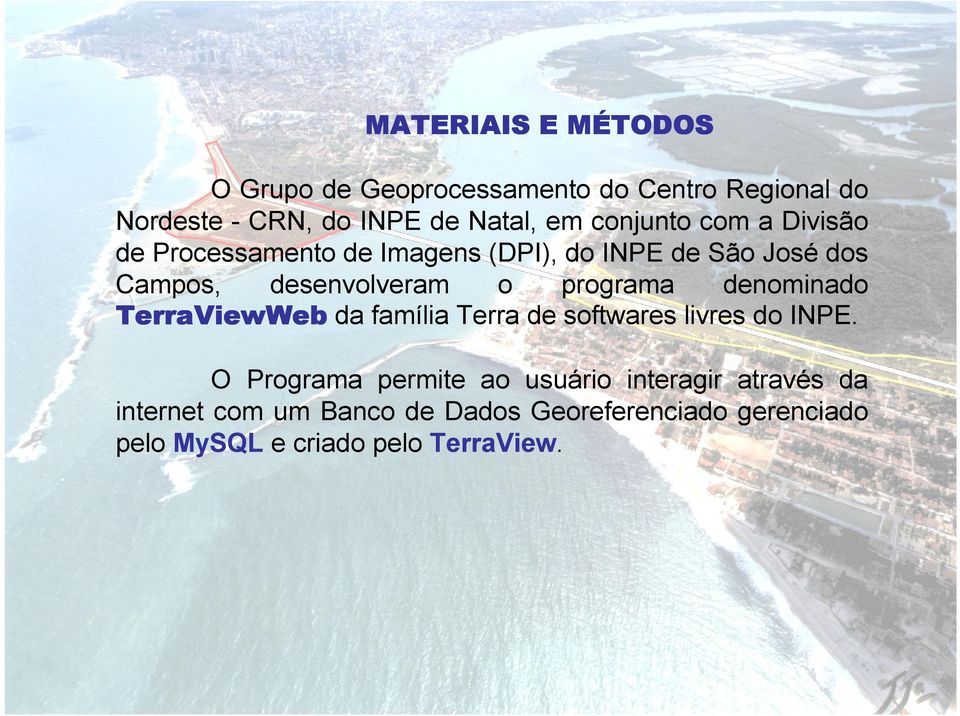 programa denominado TerraViewWeb da família Terra de softwares livres do INPE.