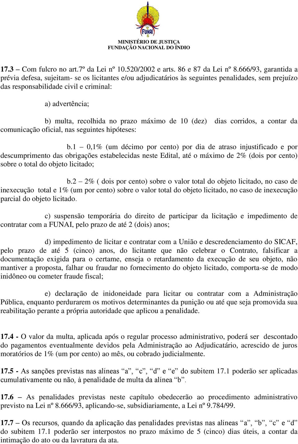 prazo máximo de 10 (dez) dias corridos, a contar da comunicação oficial, nas seguintes hipóteses: b.