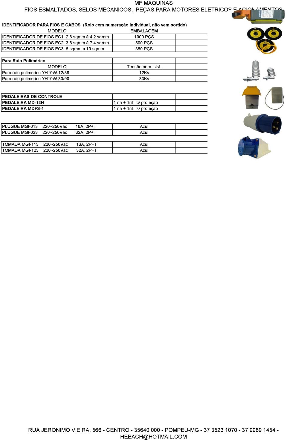 YH10W-12/38 Para raio polimerico YH10W-30/90 Tensão nom. sist.