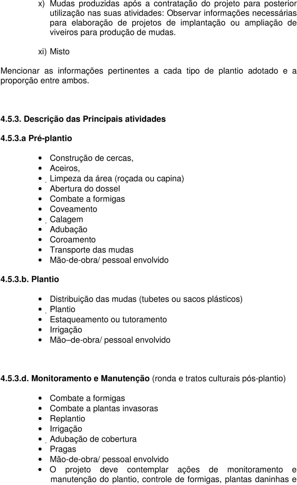 s. 4.5.3. Descrição das Principais atividades 4.5.3.a Pré-plantio 4.5.3.b.