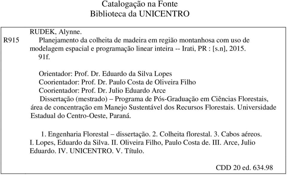 Eduardo da Silva Lopes Coorientador: Prof. Dr.