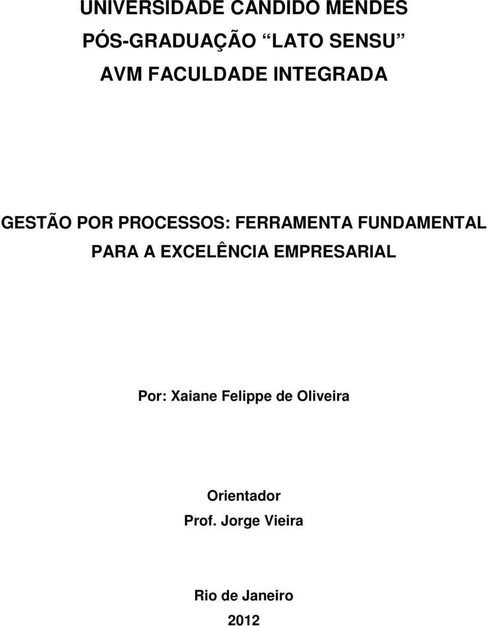 FUNDAMENTAL PARA A EXCELÊNCIA EMPRESARIAL Por: Xaiane