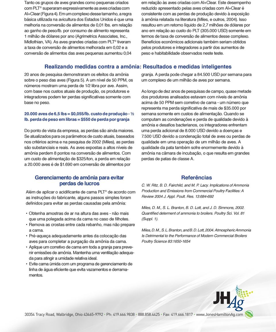 por consumo de alimento representa 1 milhão de dólares por ano (Agrimetrics Associates, Inc., Midlothian, VA).