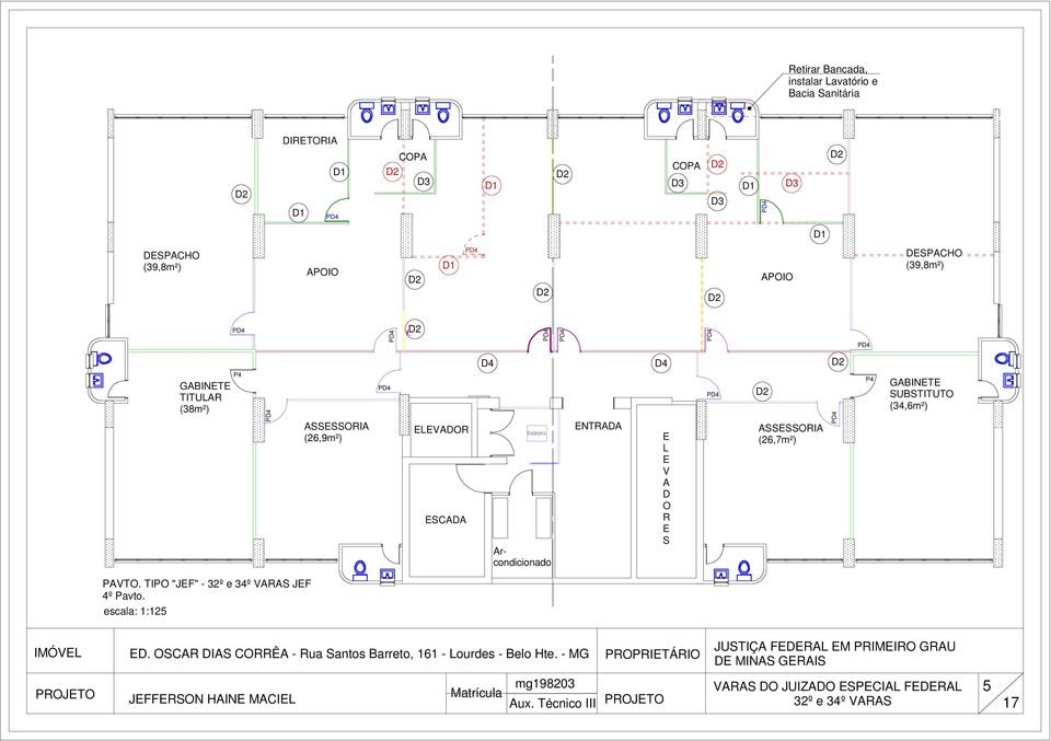 TIPO "JF" - 32º e 34º VARAS JF 4º Pavto. escala: 1:125 IMÓVL D. OSCAR DIAS CORRÊA - Rua Santos Barreto, 161 - Lourdes - Belo Hte.