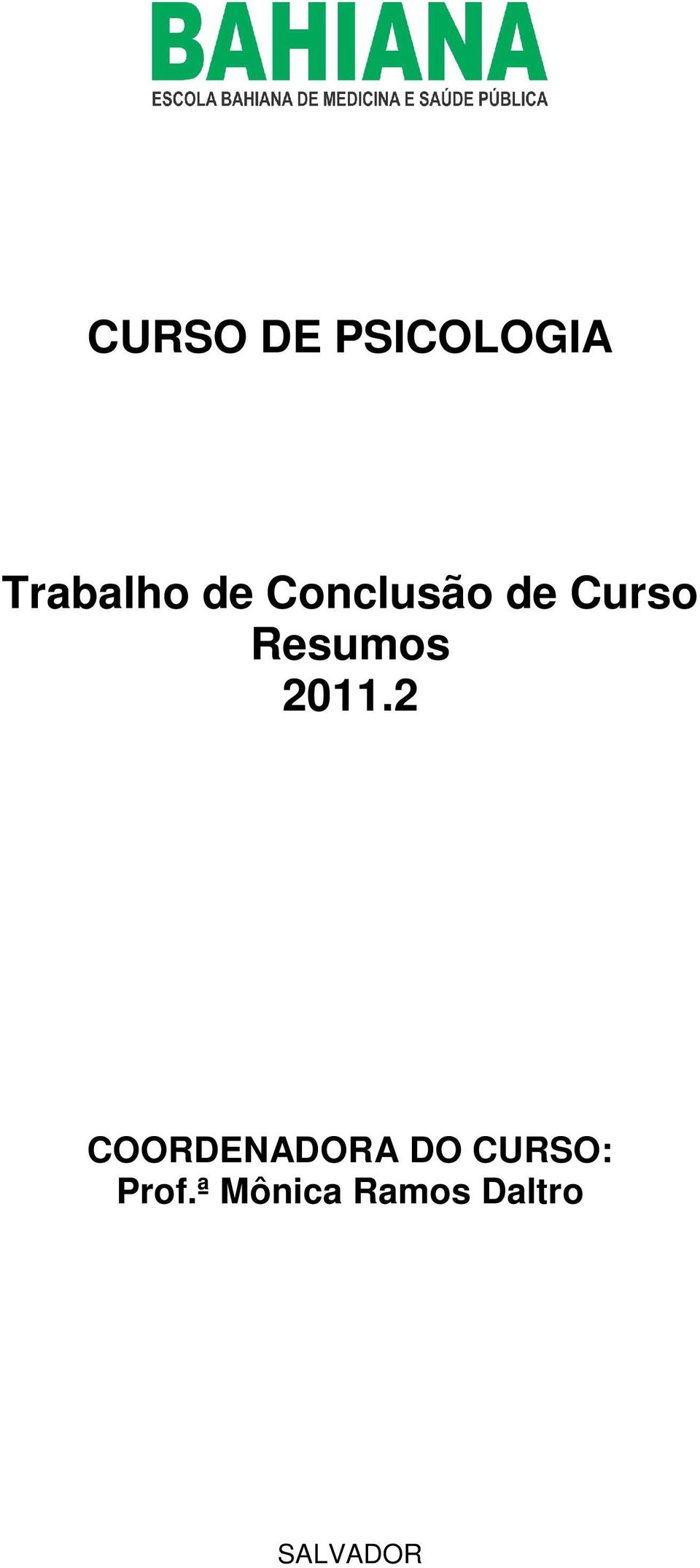 2011.2 COORDENADORA DO CURSO:
