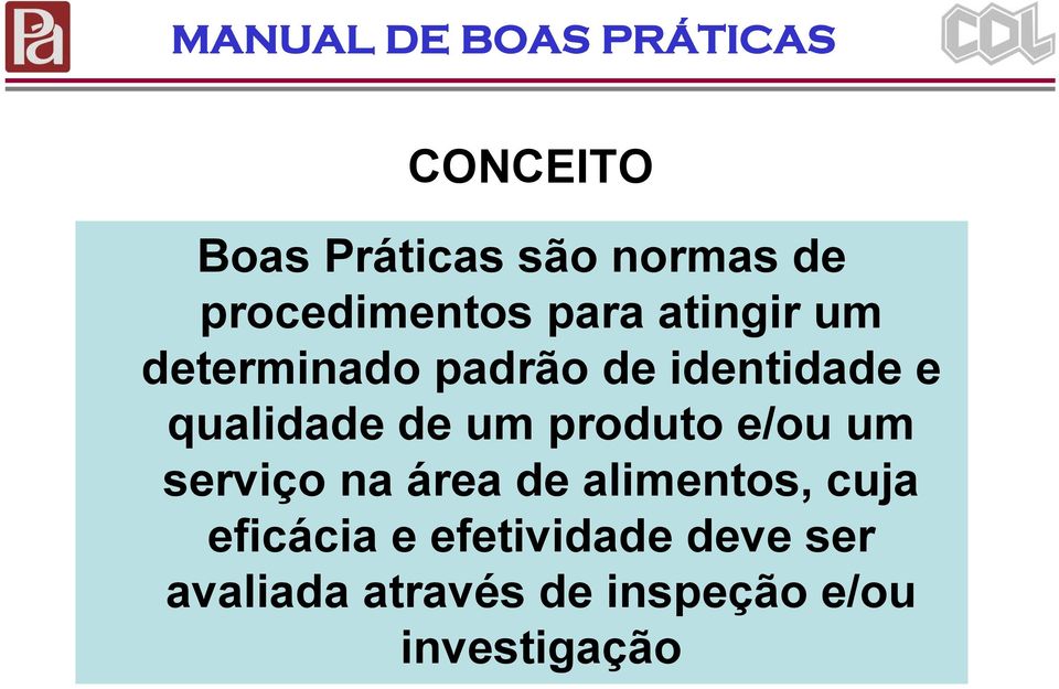 qualidade de um produto e/ou um serviço na área de alimentos, cuja