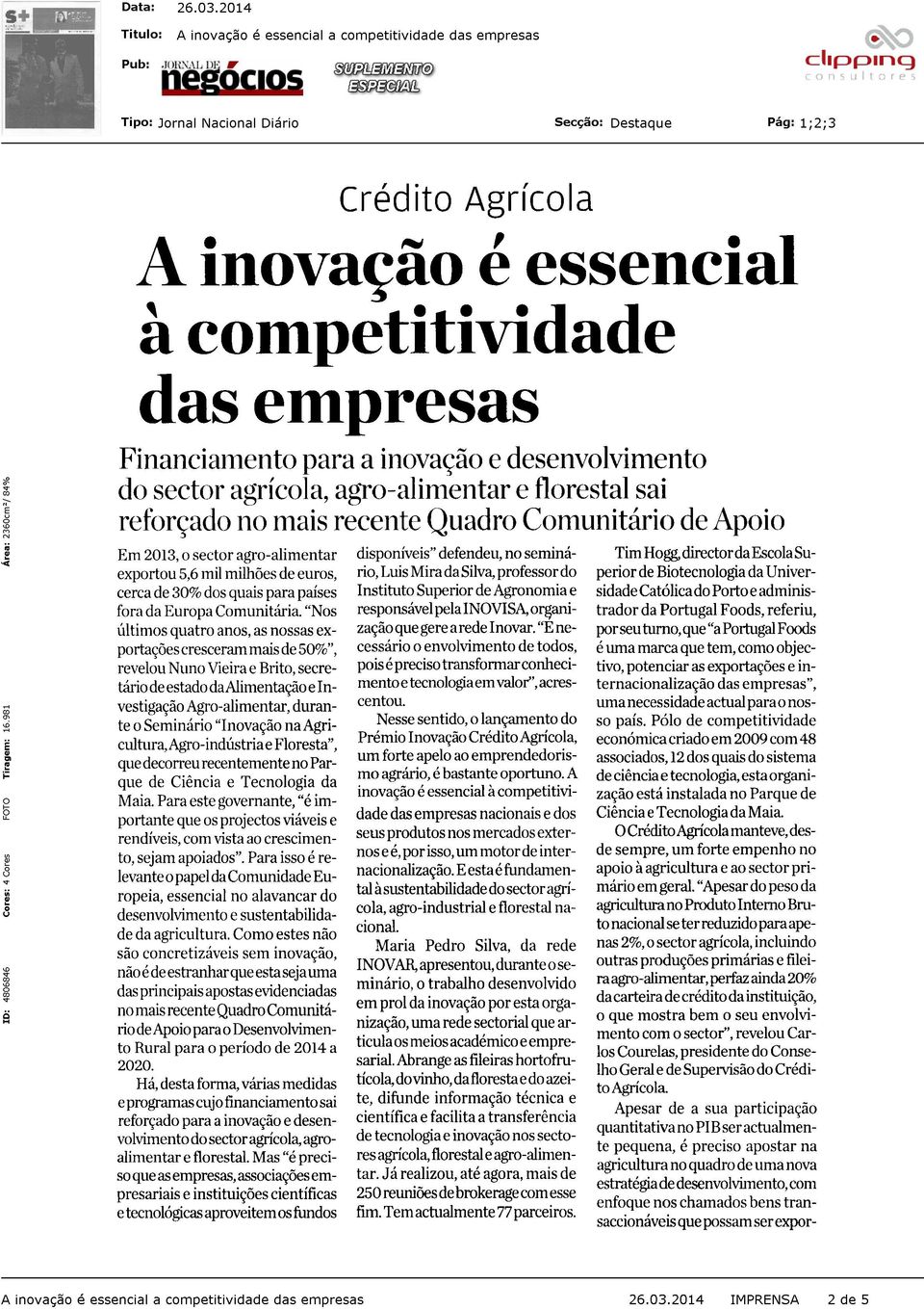 Para que o país consiga isso, é necessário, a par das políticas adequadas e dos programas de apoio, que os empresários agrícolas disponham de acesso ao crédito.