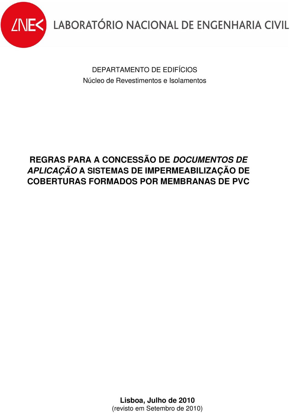 APLICAÇÃO A SISTEMAS DE IMPERMEABILIZAÇÃO DE COBERTURAS