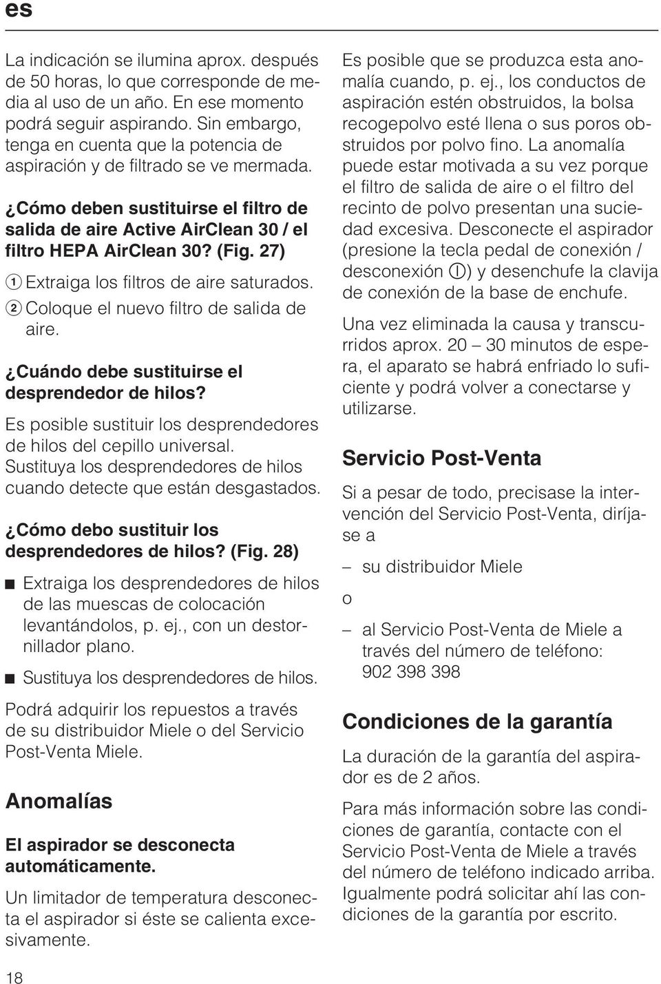 27) Extraiga los filtros de aire saturados. Coloque el nuevo filtro de salida de aire. Cuándo debe sustituirse el desprendedor de hilos?