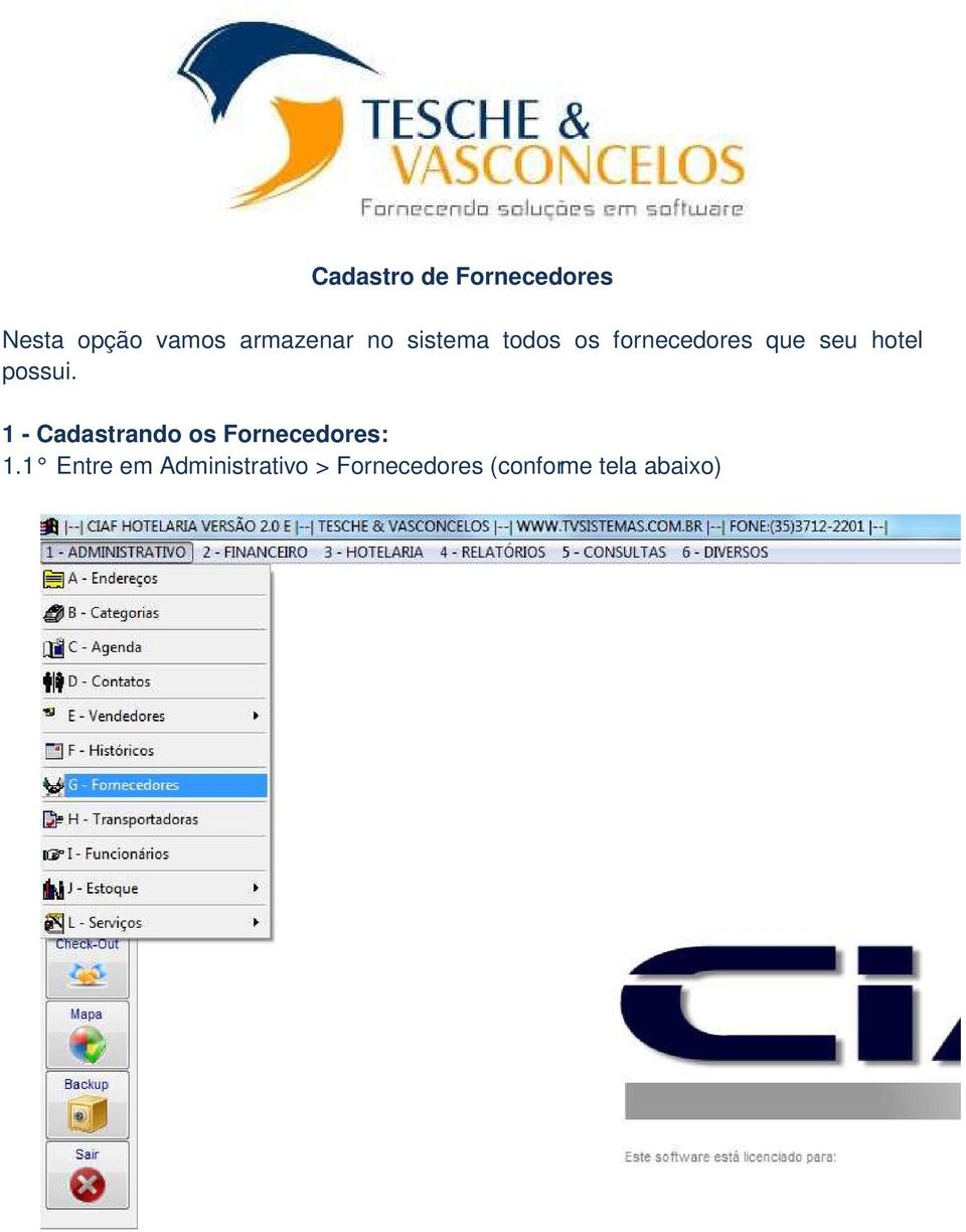 hotel possui. 1 - Cadastrando os Fornecedores: 1.