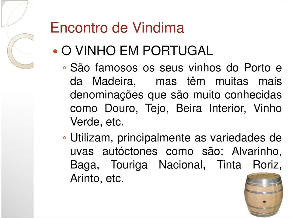 Tejo, Beira Interior, Vinho Verde, etc.