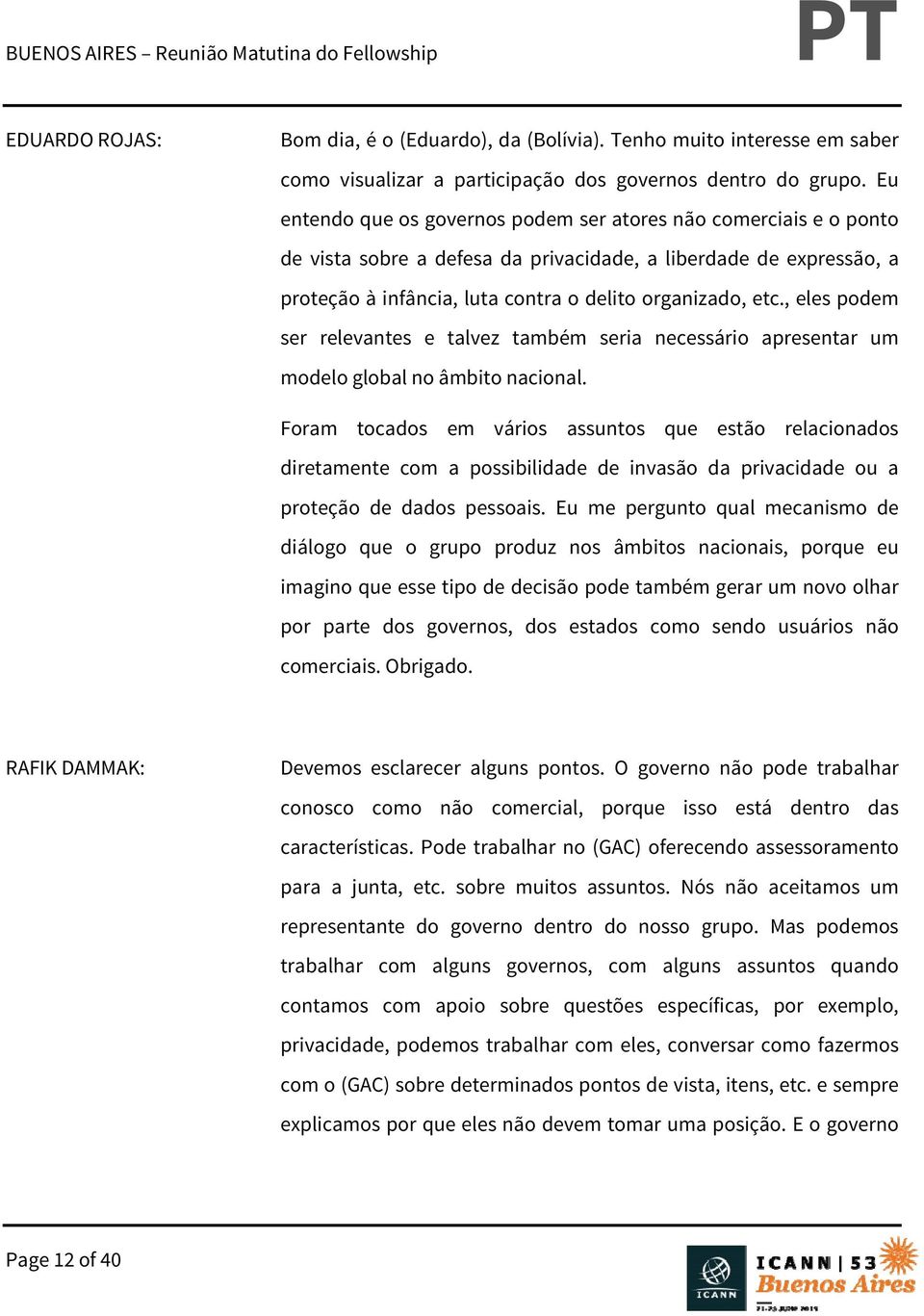 , eles podem ser relevantes e talvez também seria necessário apresentar um modelo global no âmbito nacional.