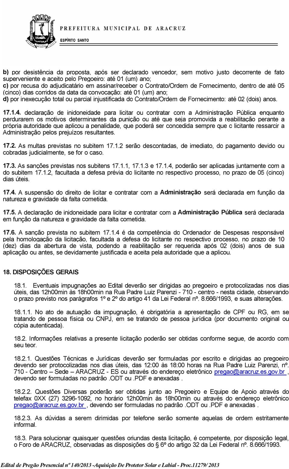 Fornecimento: até 02 (dois) anos. 17.1.4.