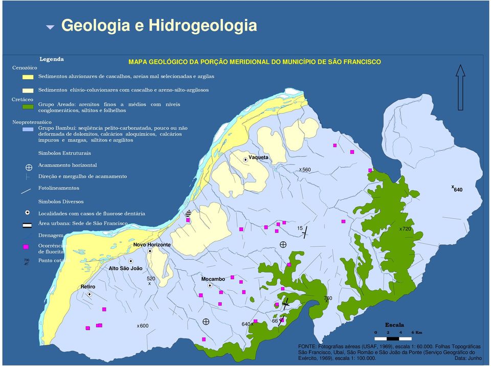 pelito-carbonatada, pouco ou não deformada de dolomitos, calcários aloquímicos, calcários impuros e margas, siltitos e argilitos Simbolos Estruturais Acamamento horizontal Direção e mergulho de