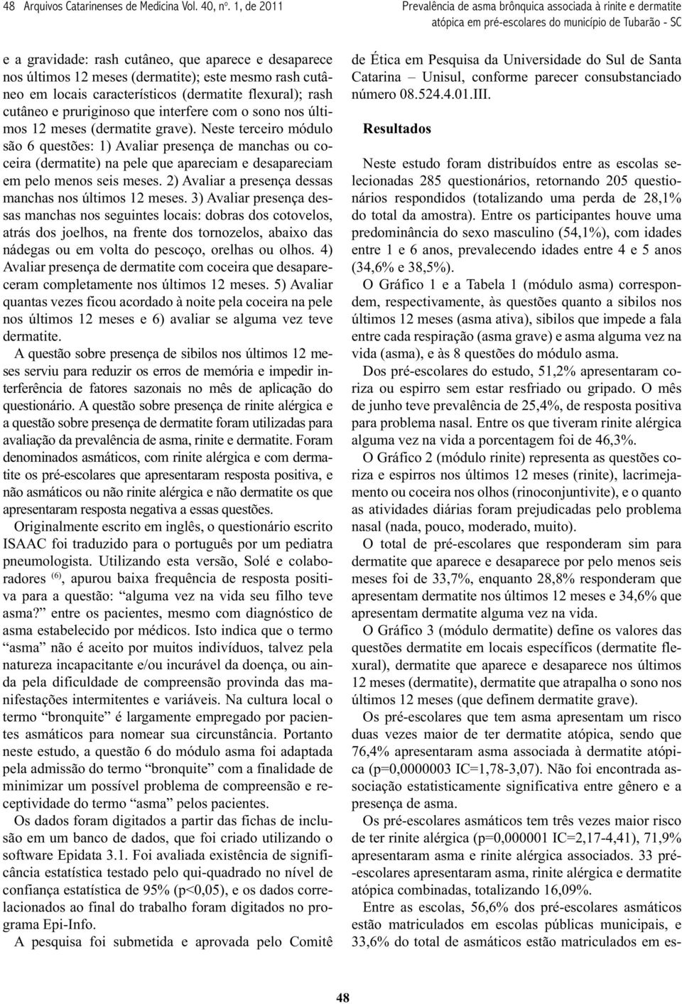 que interfere com o sono nos últimos 12 meses (dermatite grave).