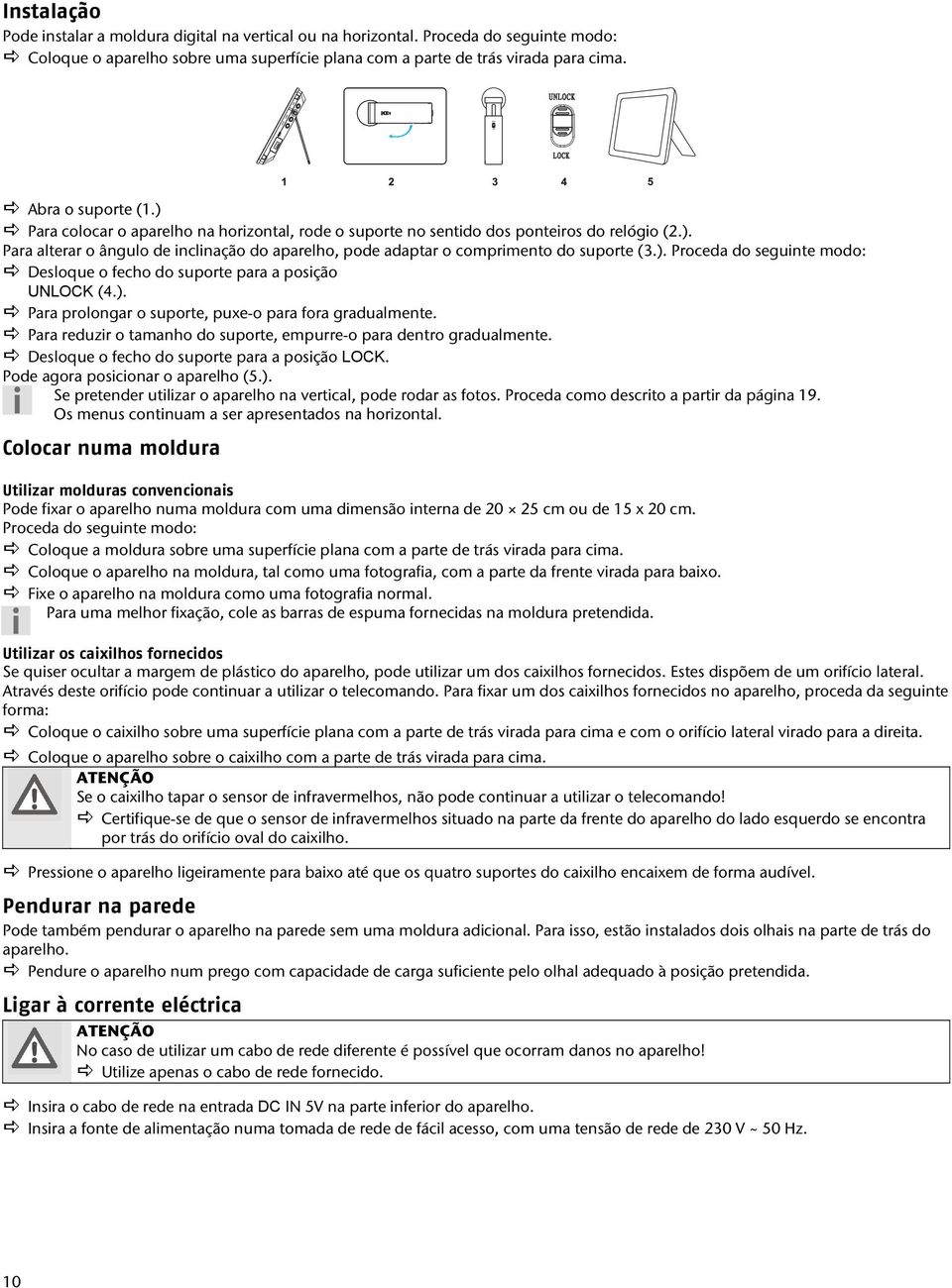 ). Proceda do seguinte modo: Desloque o fecho do suporte para a posição UNLOCK (4.). Para prolongar o suporte, puxe-o para fora gradualmente.