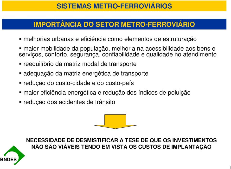 matriz modal de transporte adequação da matriz energética de transporte redução do custo-cidade e do custo-país maior eficiência energética e redução dos