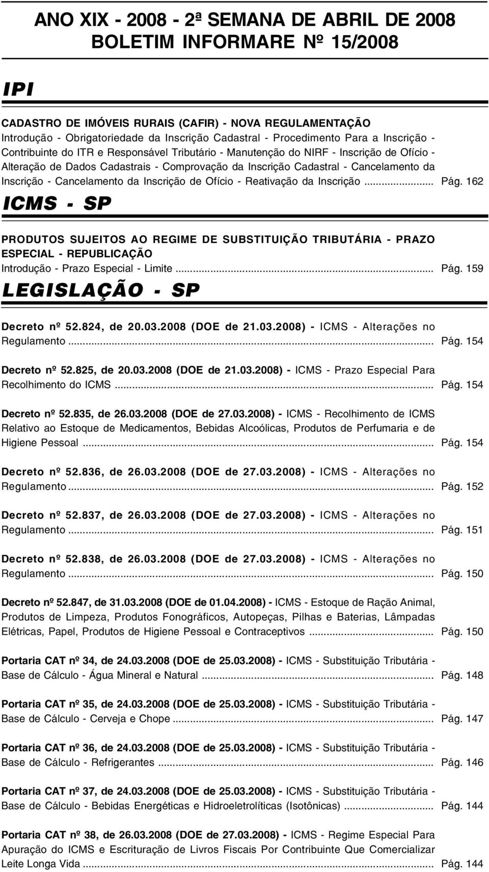 Inscrição - Cancelamento da Inscrição de Ofício - Reativação da Inscrição... - SP Pág.