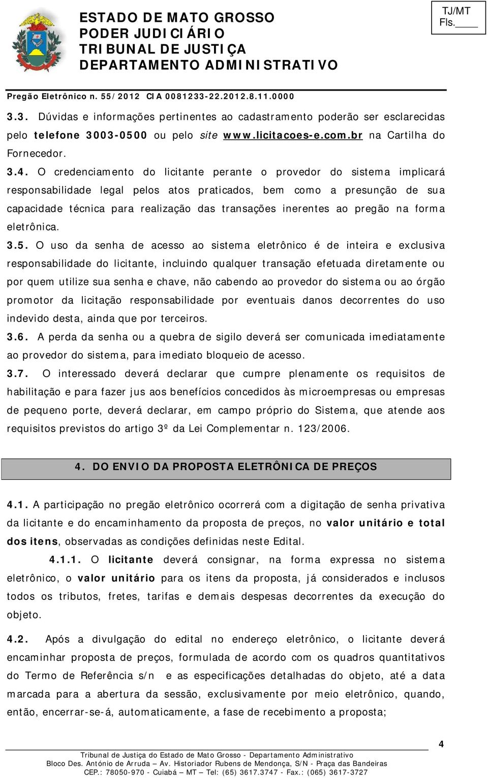 inerentes ao pregão na forma eletrônica. 3.5.