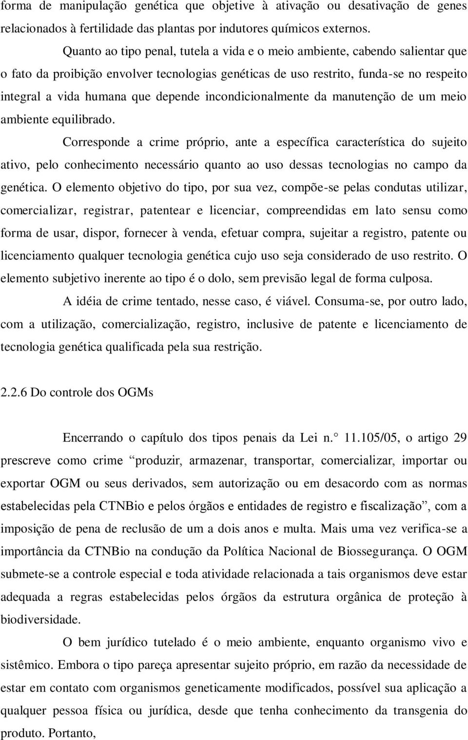 depende incondicionalmente da manutenção de um meio ambiente equilibrado.