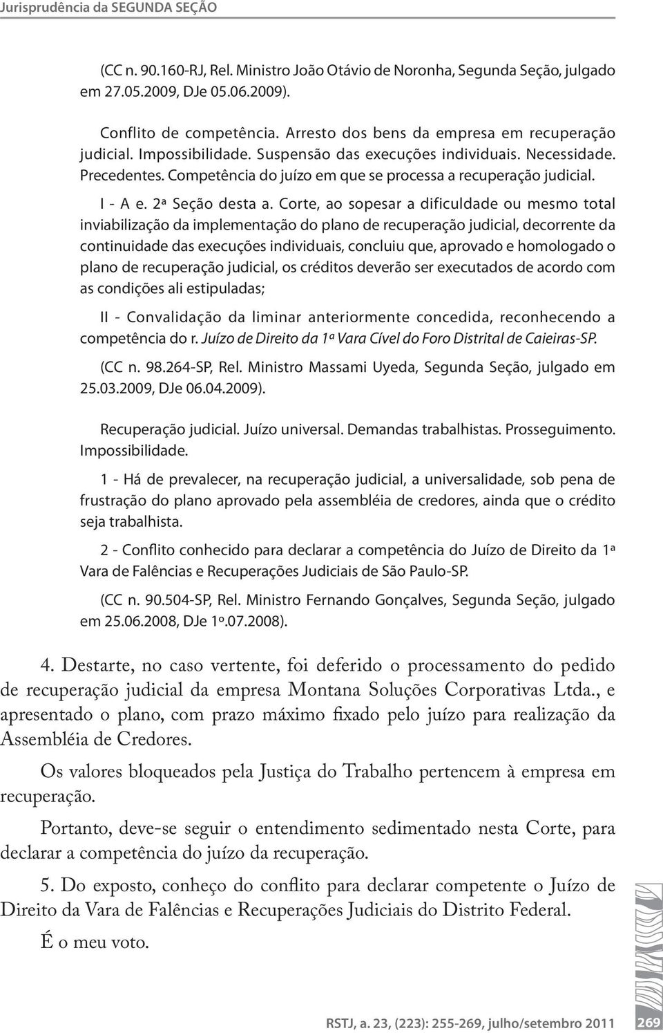 I - A e. 2ª Seção desta a.