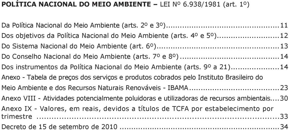 ..14 Anexo - Tabela de preços dos serviços e produtos cobrados pelo Instituto Brasileiro do Meio Ambiente e dos Recursos Naturais Renováveis - IBAMA.