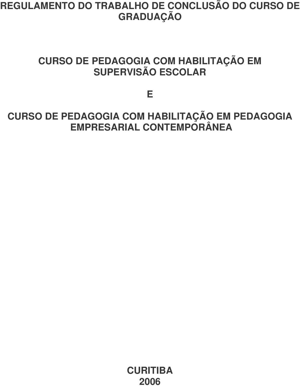 SUPERVISÃO ESCOLAR E CURSO DE PEDAGOGIA COM