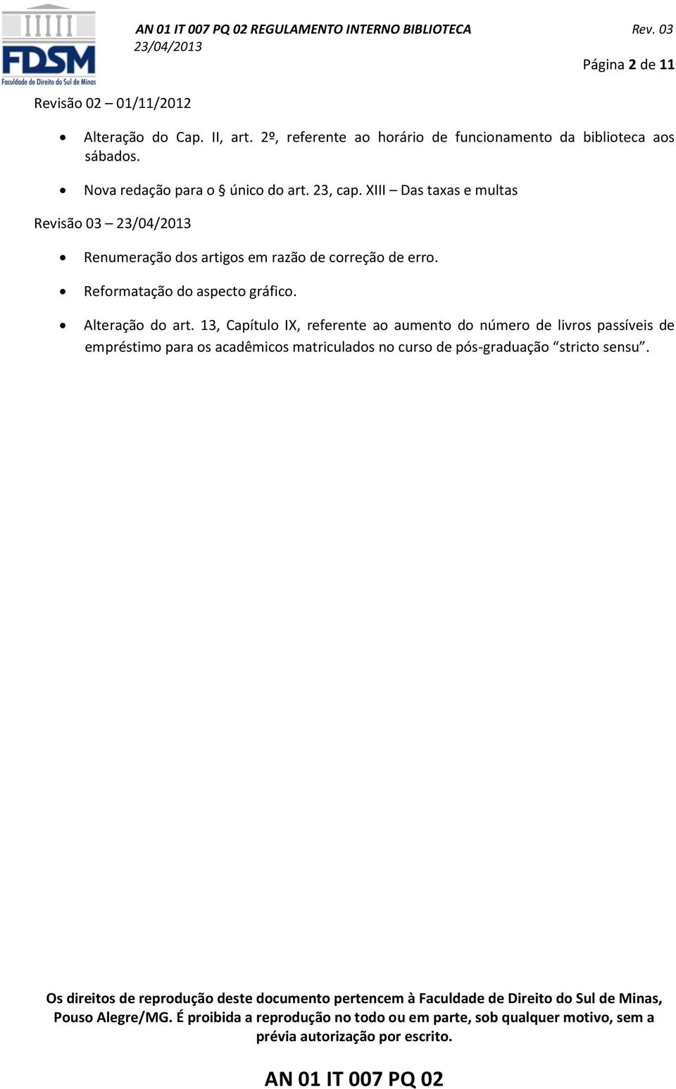 13, Capítulo IX, referente ao aumento do número de livros passíveis de empréstimo para os acadêmicos matriculados no curso de pós-graduação stricto sensu.