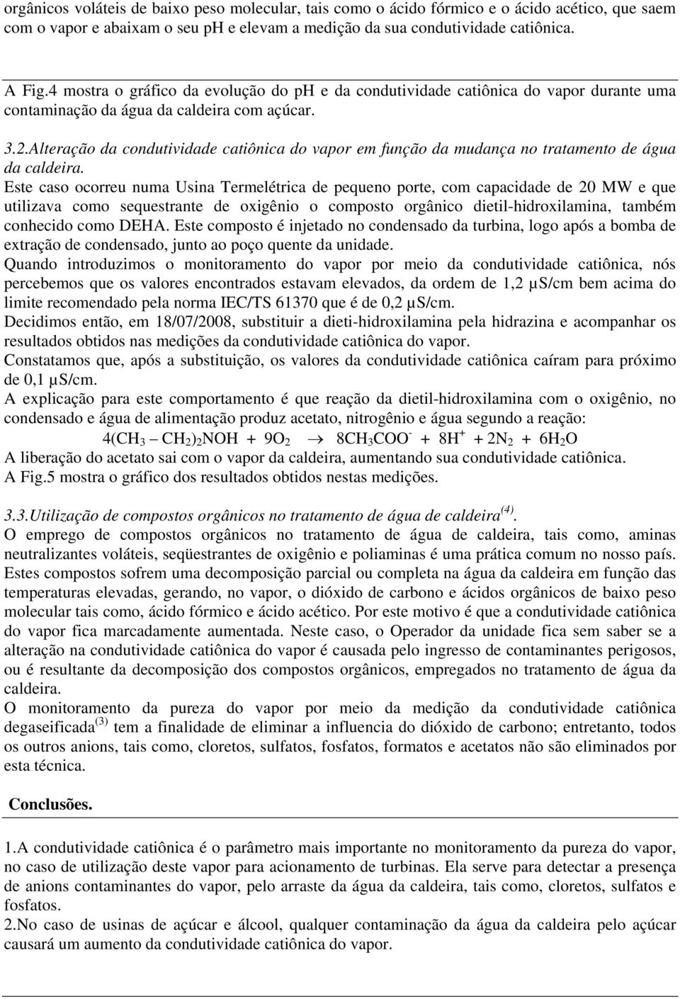 Alteração da condutividade catiônica do vapor em função da mudança no tratamento de água da caldeira.