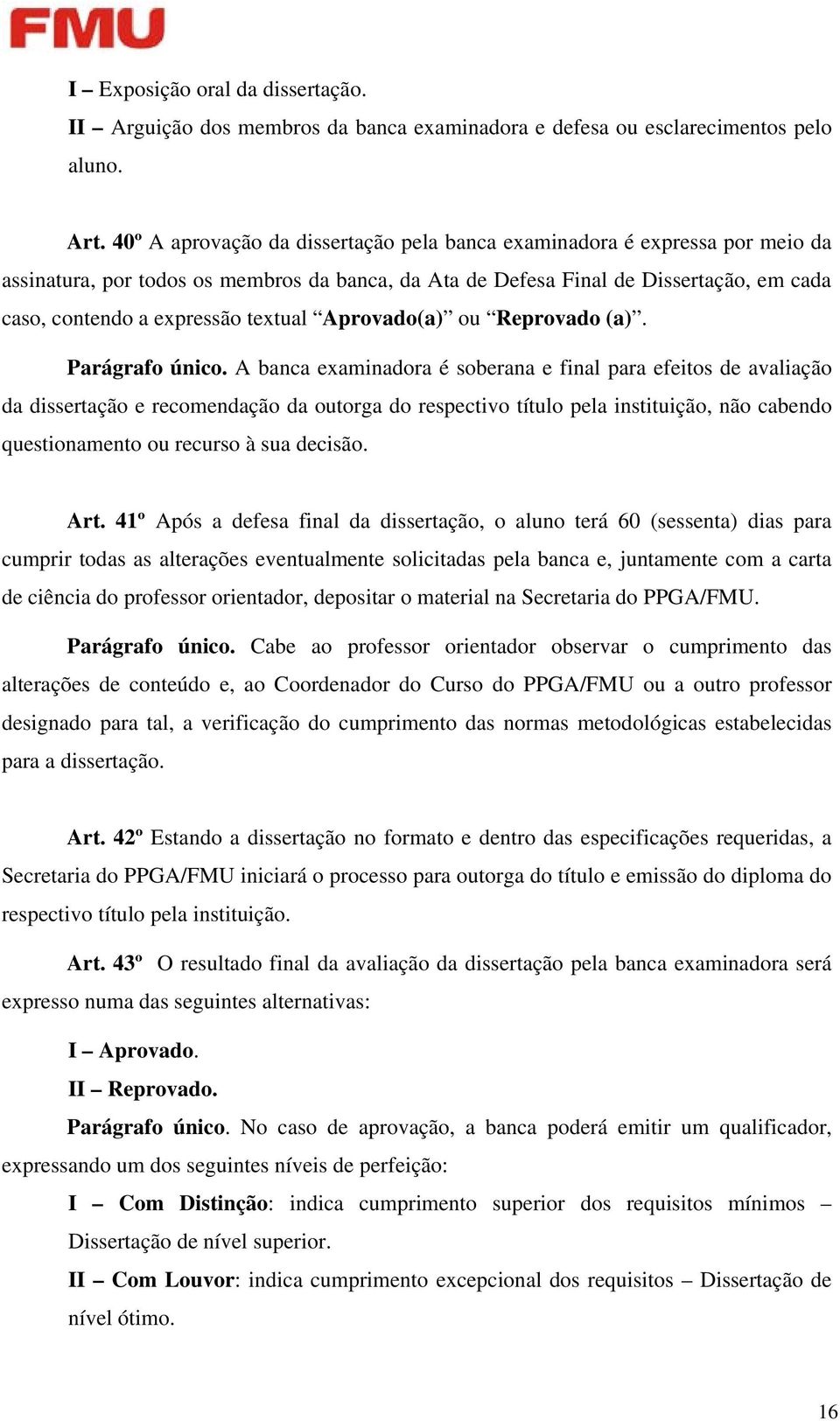 textual Aprovado(a) ou Reprovado (a). Parágrafo único.