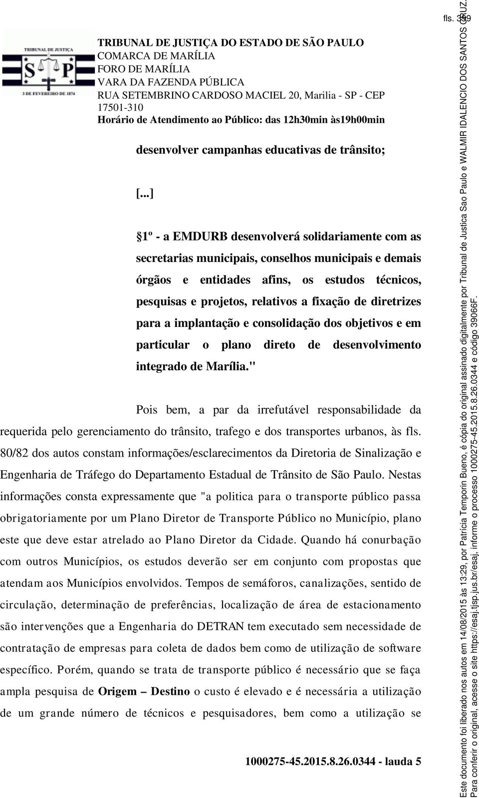 diretrizes para a implantação e consolidação dos objetivos e em particular o plano direto de desenvolvimento integrado de Marília.