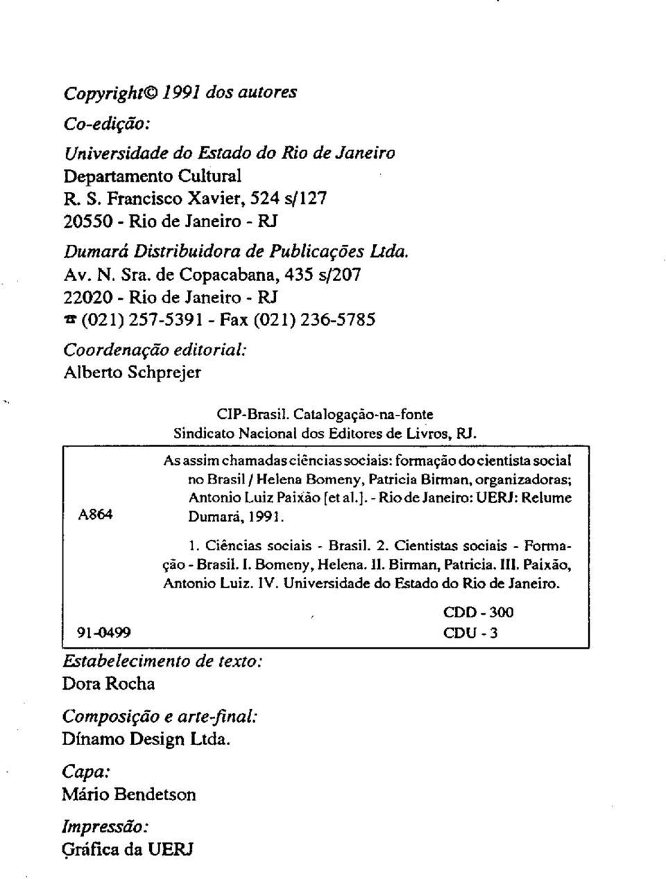 de Copacabana, 435 s/207 22020 - Rio de Janeiro - RJ '"(021) 257-5391- Fax (021) 236-5785 Coordenação editorial: Alberto Schprejer CIP-Brasil.