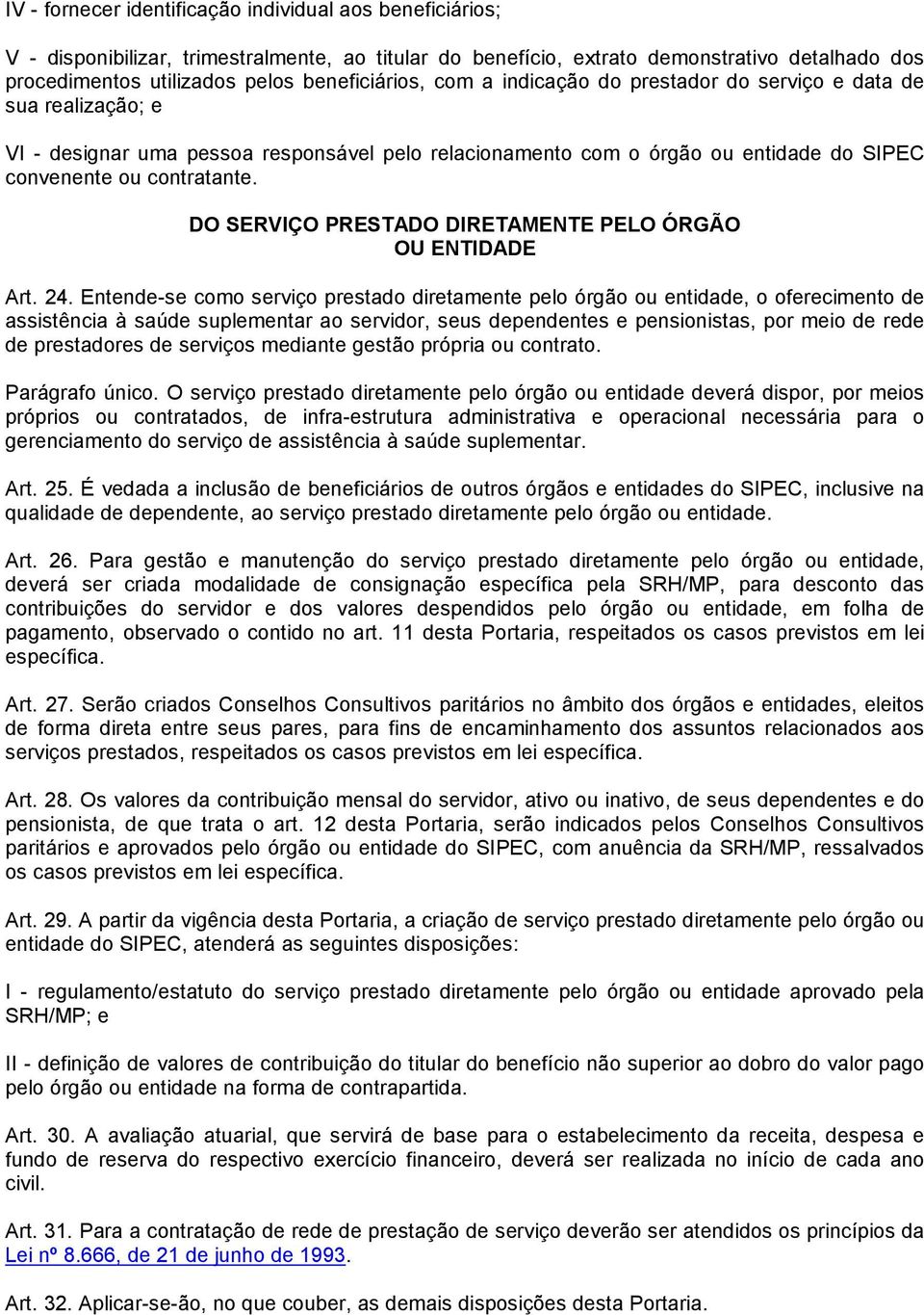 DO SERVIÇO PRESTADO DIRETAMENTE PELO ÓRGÃO OU ENTIDADE Art. 24.