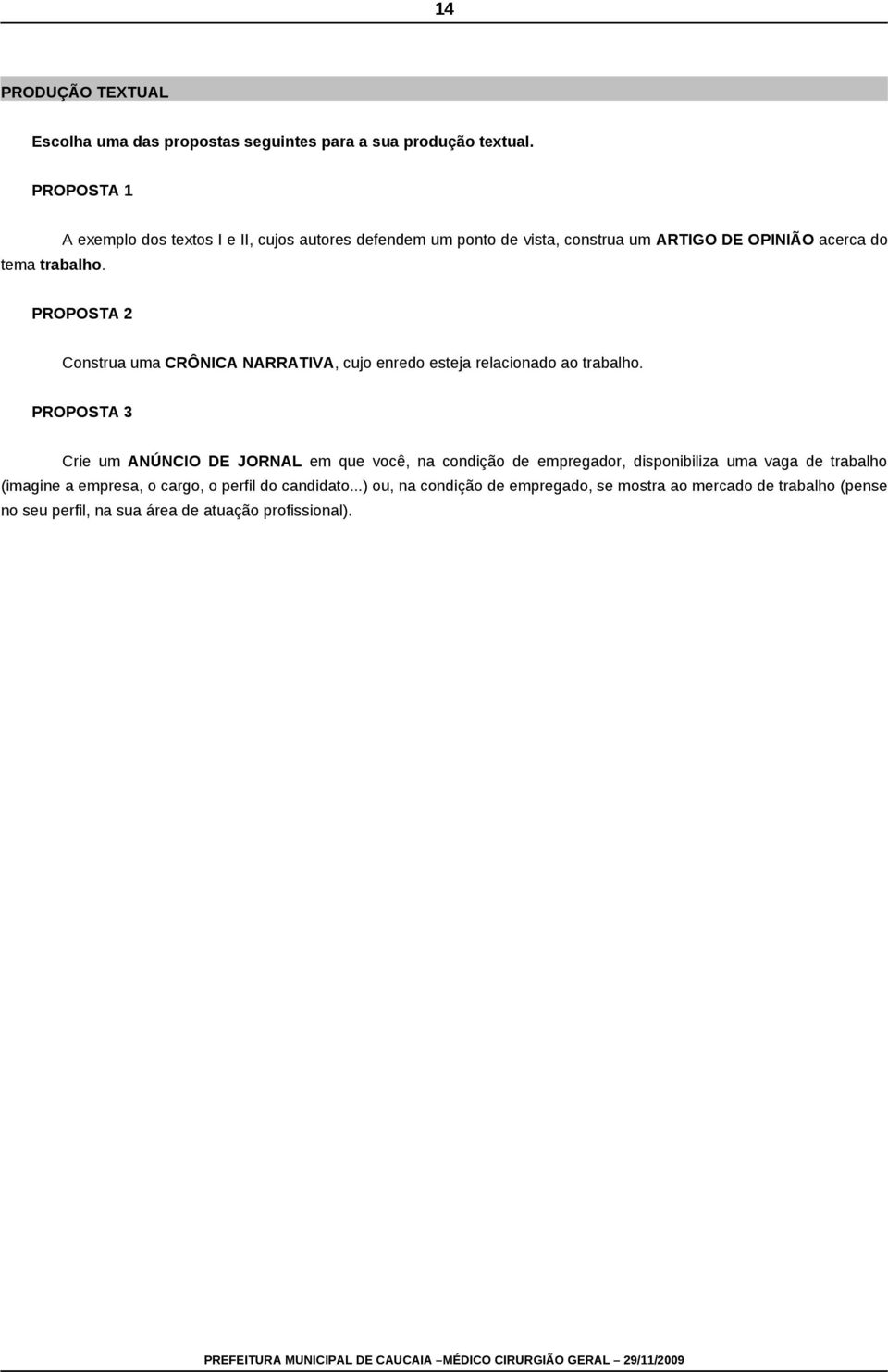 NARRATIVA, cujo enredo esteja relacionado ao trabalho.