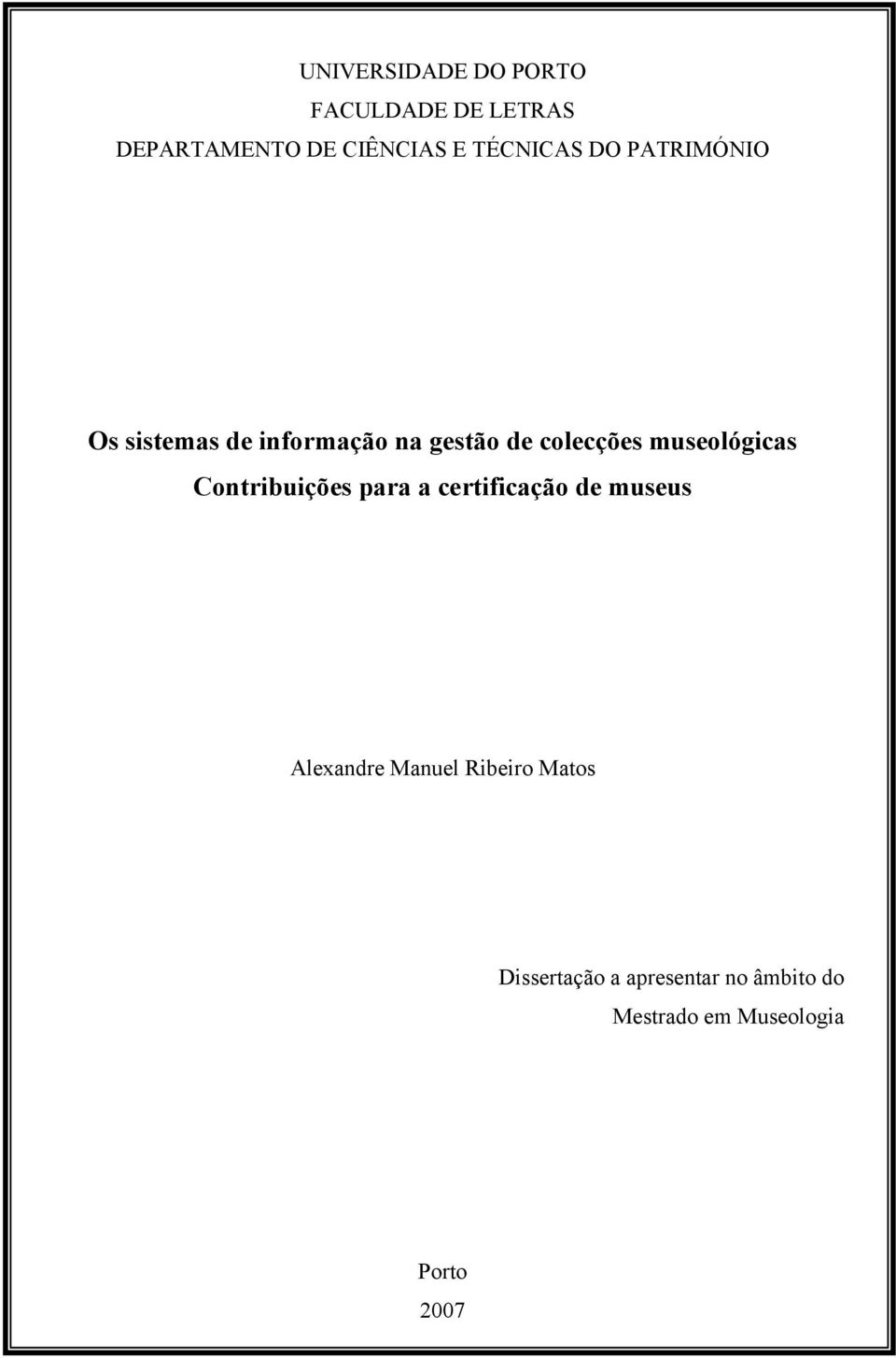 museológicas Contribuições para a certificação de museus Alexandre Manuel