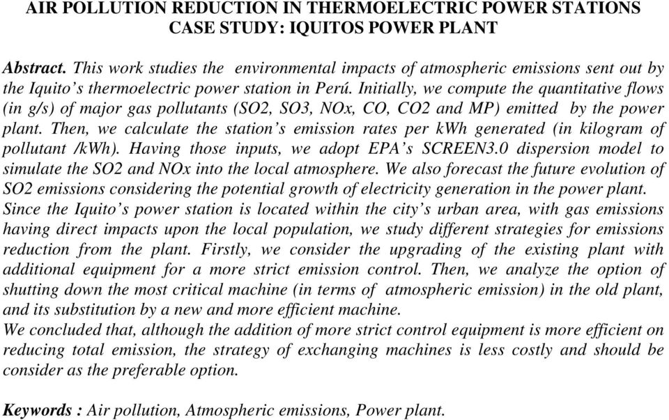 Initially, we compute the quantitative flows (in g/s) of major gas pollutants (SO2, SO3, NOx, CO, CO2 and MP) emitted by the power plant.