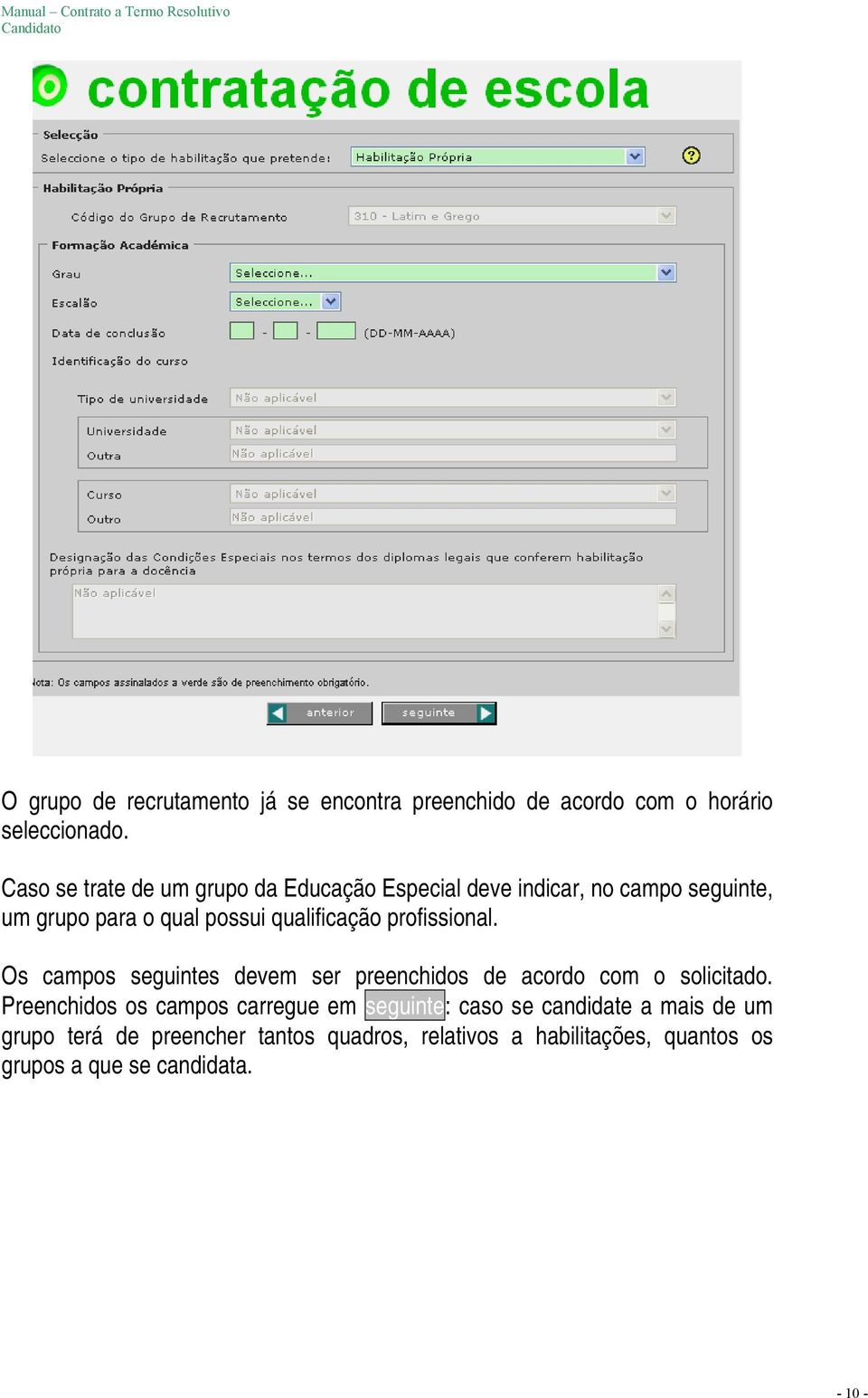 qualificação profissional. Os campos seguintes devem ser preenchidos de acordo com o solicitado.