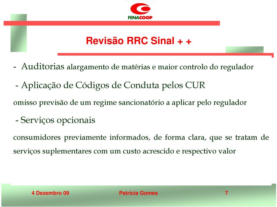 pelo regulador - Serviços opcionais consumidores previamente informados, de forma clara, que se