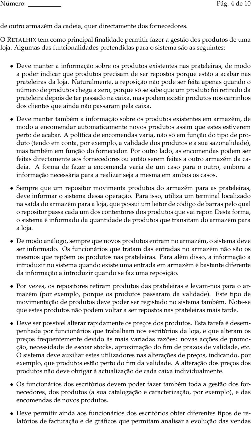 repostos porque estão a acabar nas prateleiras da loja.