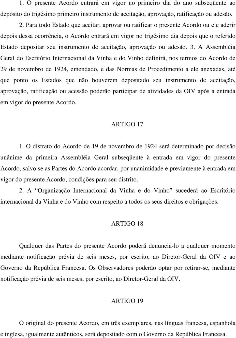 instrumento de aceitação, aprovação ou adesão. 3.