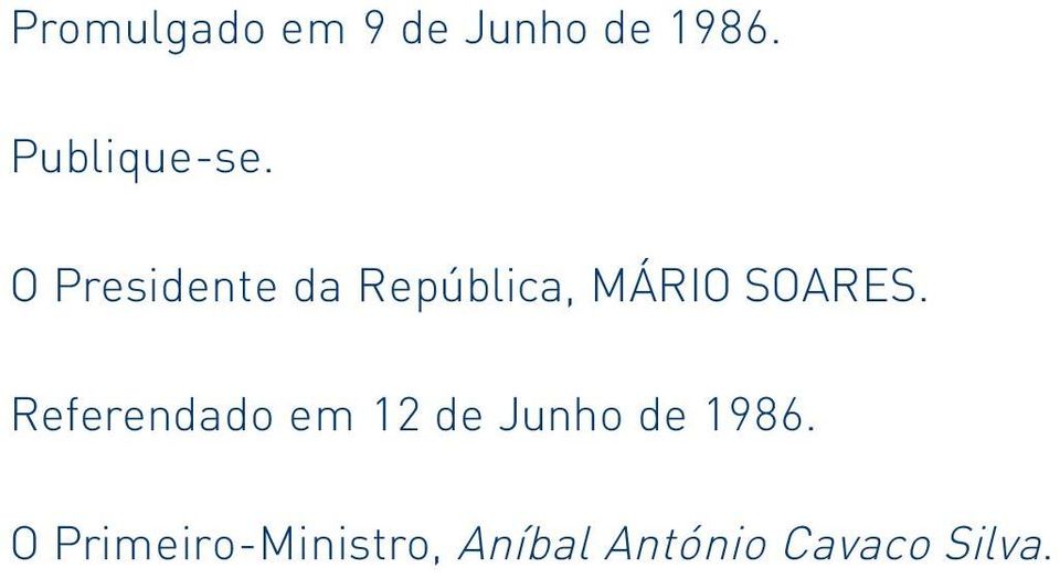 O Presidente da República, MÁRIO SOARES.