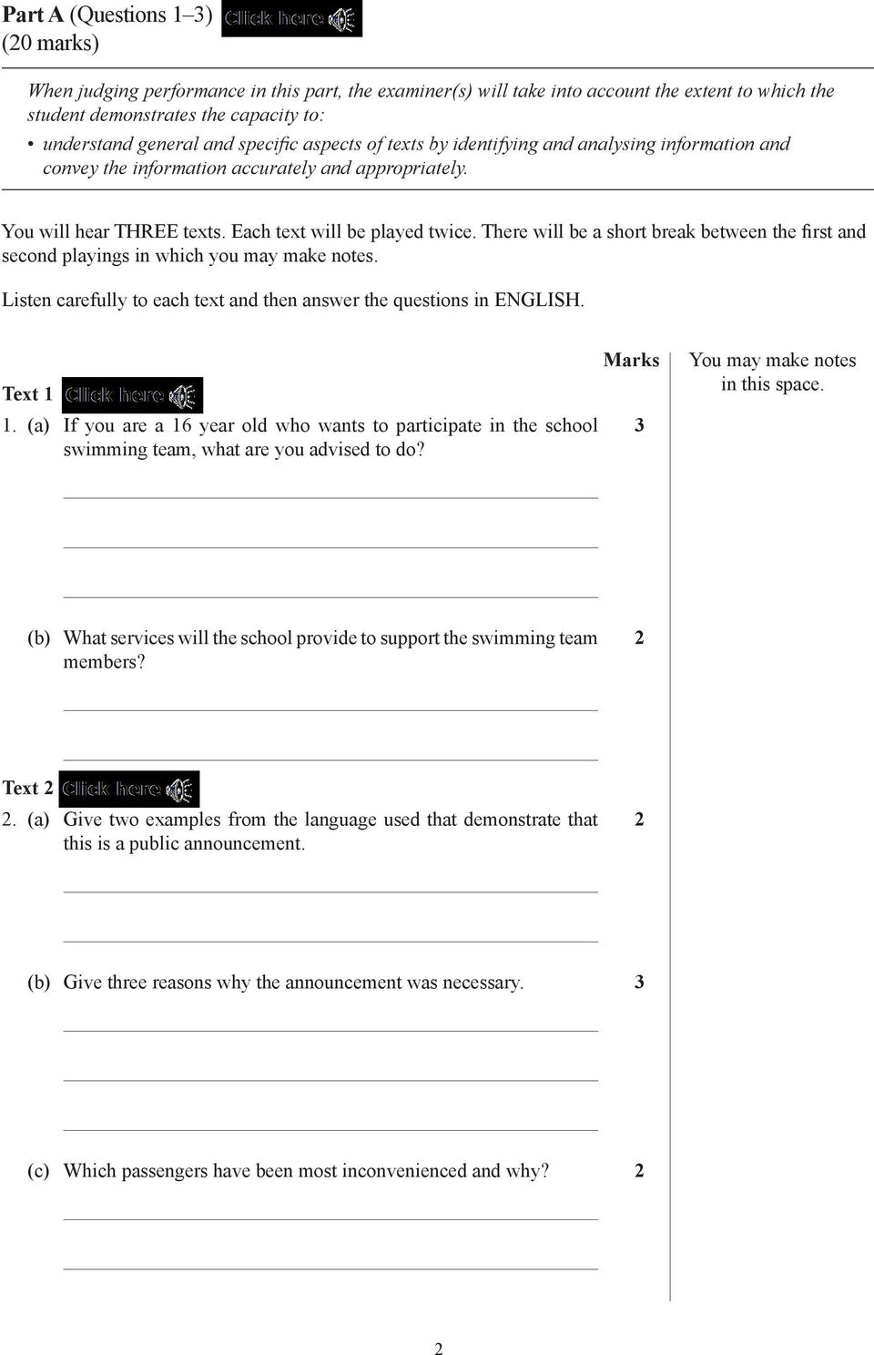 There will be a short break between the first and second playings in which you may make notes. Listen carefully to each text and then answer the questions in ENGLISH. Text 1 1.