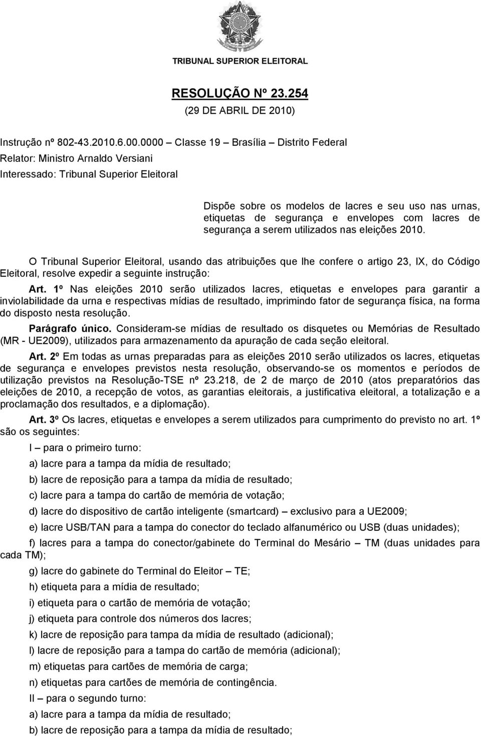 envelopes com lacres de segurança a serem utilizados nas eleições 2010.