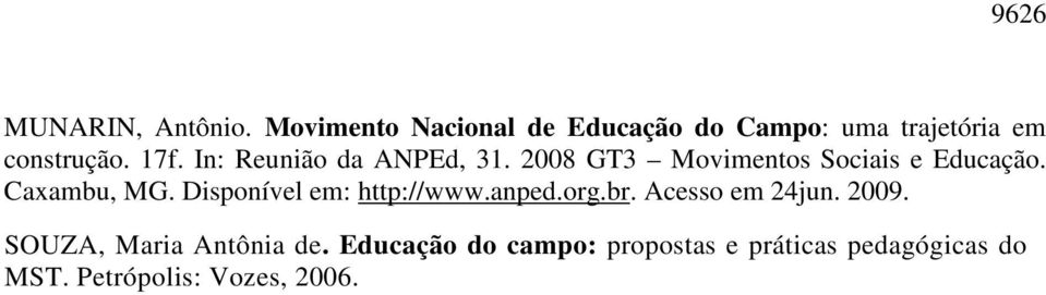 In: Reunião da ANPEd, 31. 2008 GT3 Movimentos Sociais e Educação. Caxambu, MG.