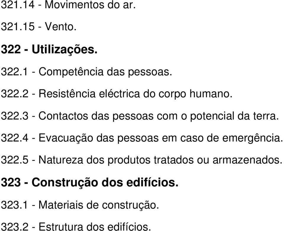 4 - Evacuação das pessoas em caso de emergência. 322.