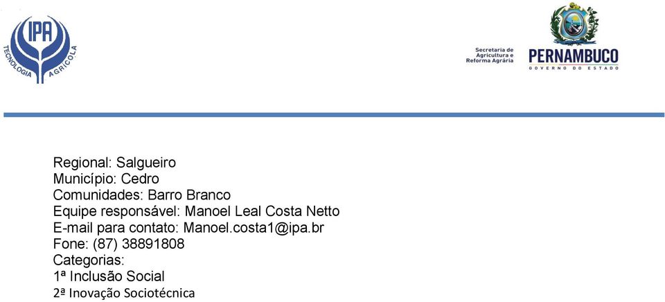 E-mail para contato: Manoel.costa1@ipa.