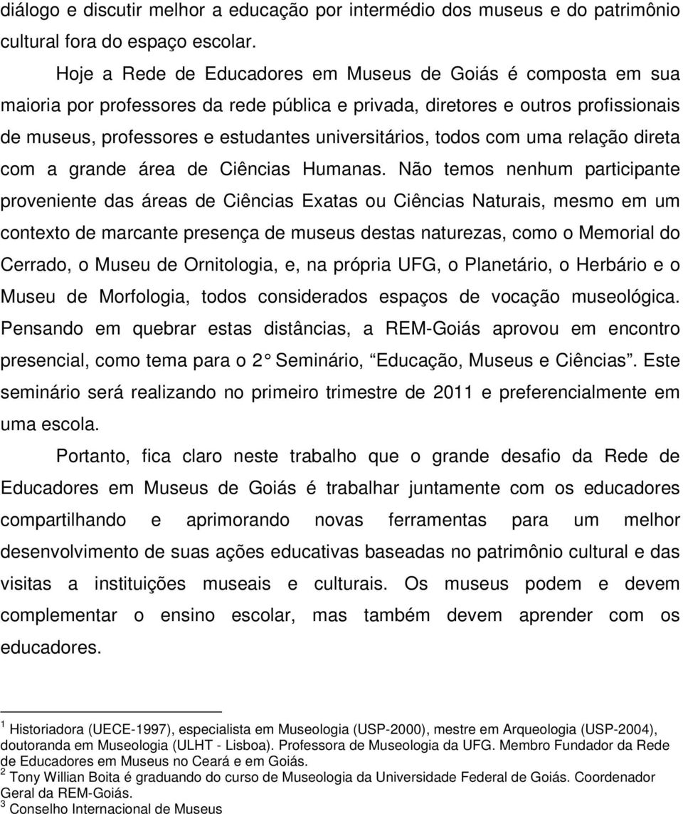 todos com uma relação direta com a grande área de Ciências Humanas.