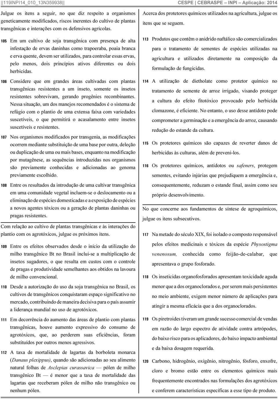 princípios ativos diferentes ou dois herbicidas.