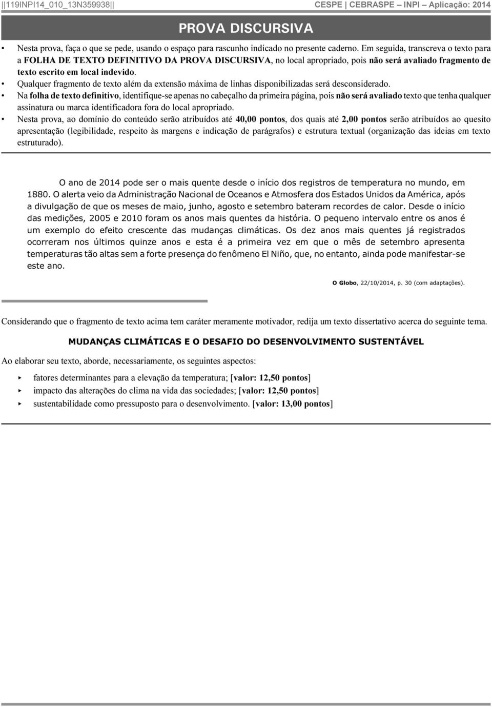 Qualquer fragmento de texto além da extensão máxima de linhas disponibilizadas será desconsiderado.